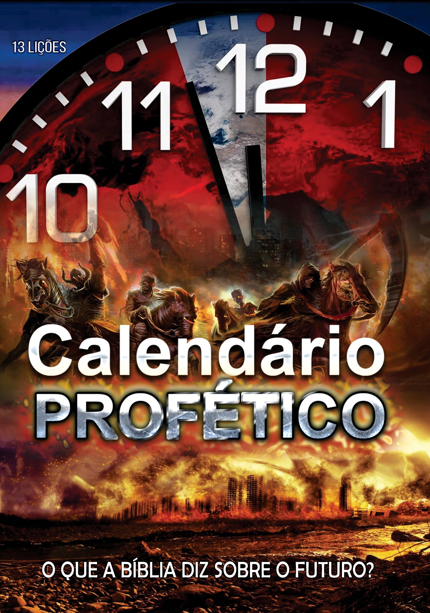 O Calendário Profético (Escatologia) O que a Bíblia diz sobre o Amanhã?