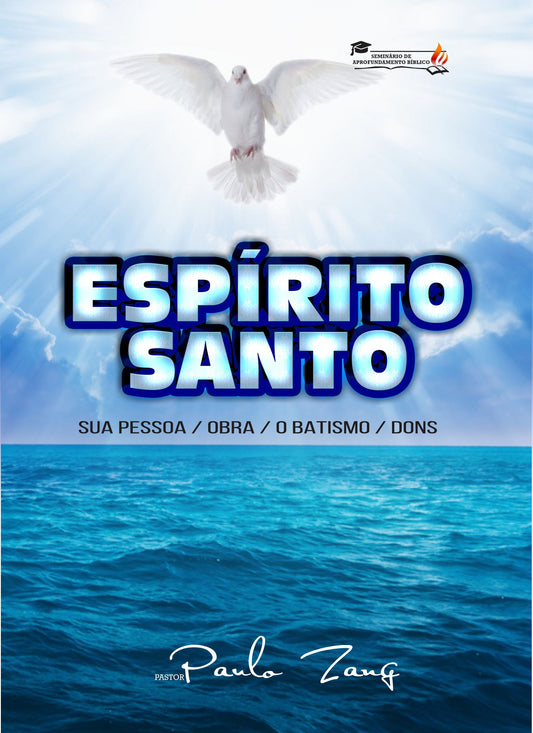 Espírito Santo - Batismo, Dons, Sua Obra... Lições Bíblicas (13 Lições)