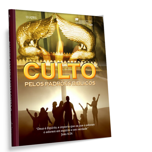 O Culto pelos Padrões Bíblicos (13 Lições)